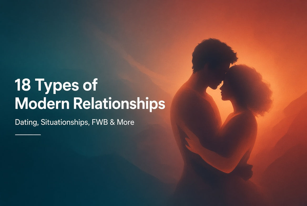 18 types of modern relationships, from dating and situationships to FWB, open relationships, polyamory and ENM