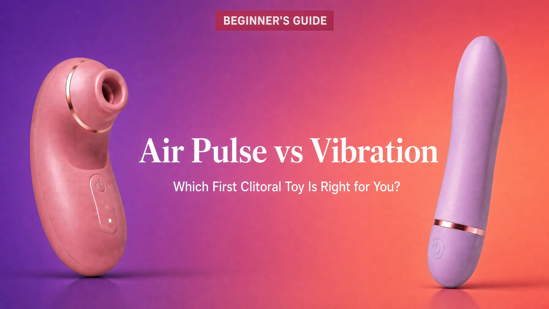 Air Pulse vs Vibration beginner guide comparing an air-pulse suction toy and a regular vibrator