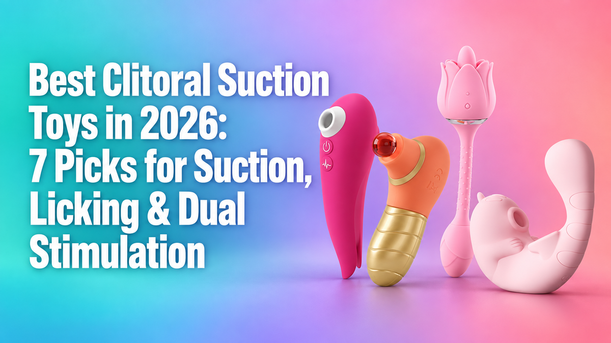 Best clitoral suction toys in 2026 with suction, licking and dual stimulation picks