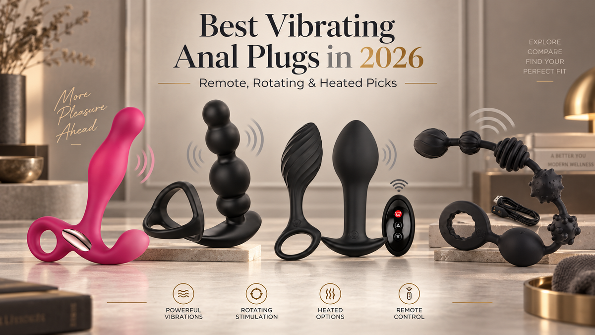 Best Vibrating Anal Plugs in 2026: Remote, Rotating & Heated Picks