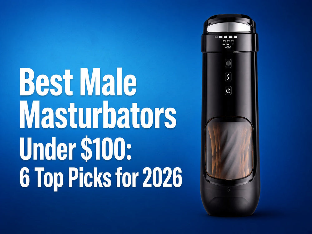 Best Male Masturbators Under $100: 6 Top Picks for 2026