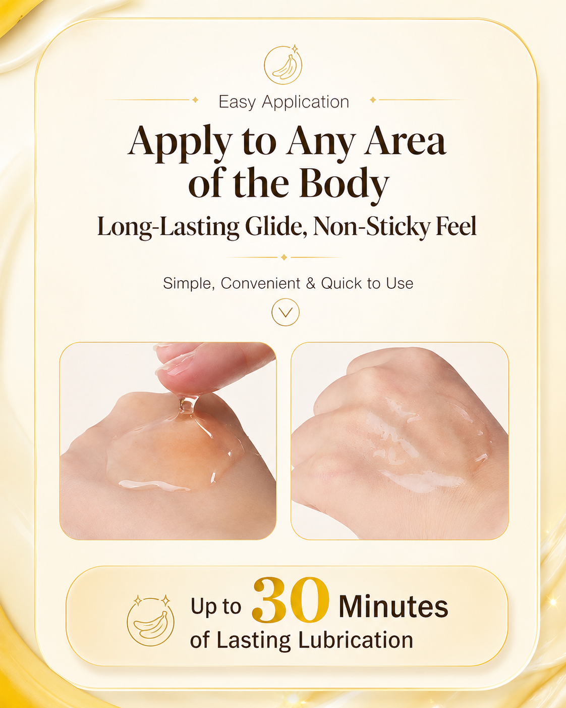 Banana Water-Based Edible Lubricant long-lasting glide - Up to 30 minutes of silky smooth non-sticky lubrication easy application